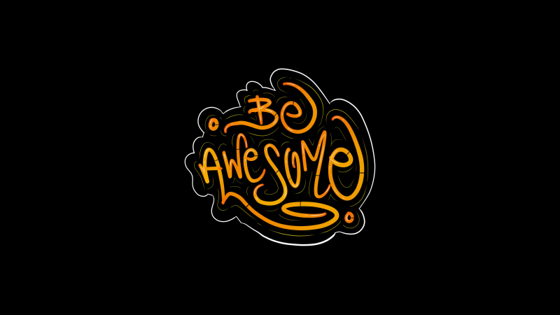 Be Awesome Wallpaper 4K, Typography, AMOLED, Black/Dark, #5046