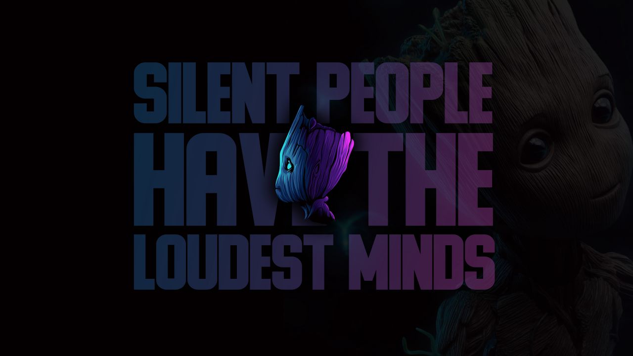 Baby Groot 4K Wallpaper, Silent People Have The Loudest Minds, Popular
