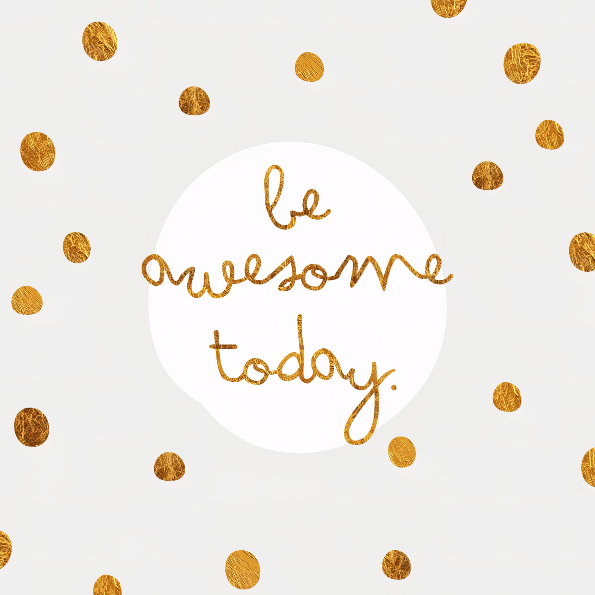 Be Awesome Wallpaper 4K, Gold polka dots, White background