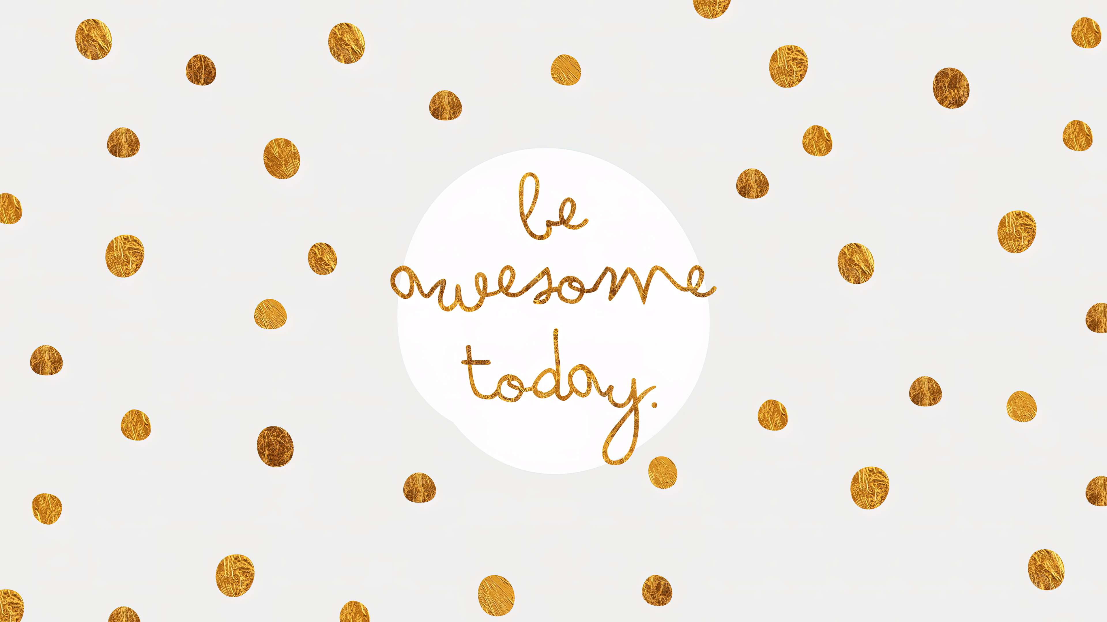 Be Awesome Wallpaper 4K, Gold polka dots, Quotes, #10046
