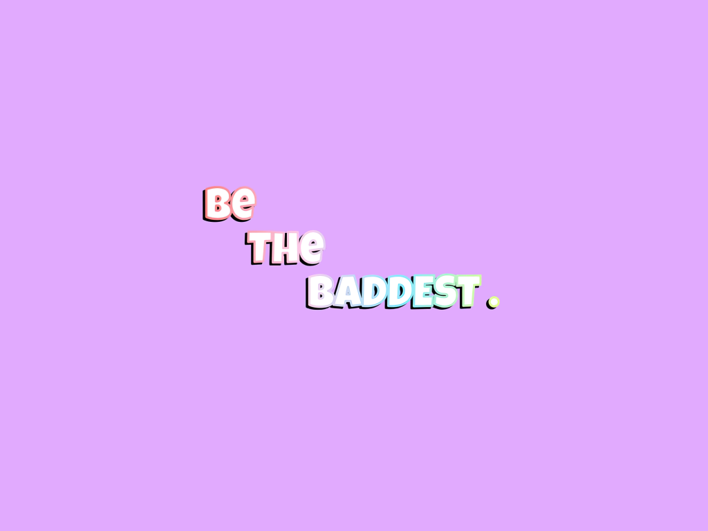 Be the Baddest Wallpaper 4K, Baddie quotes, Mauve background