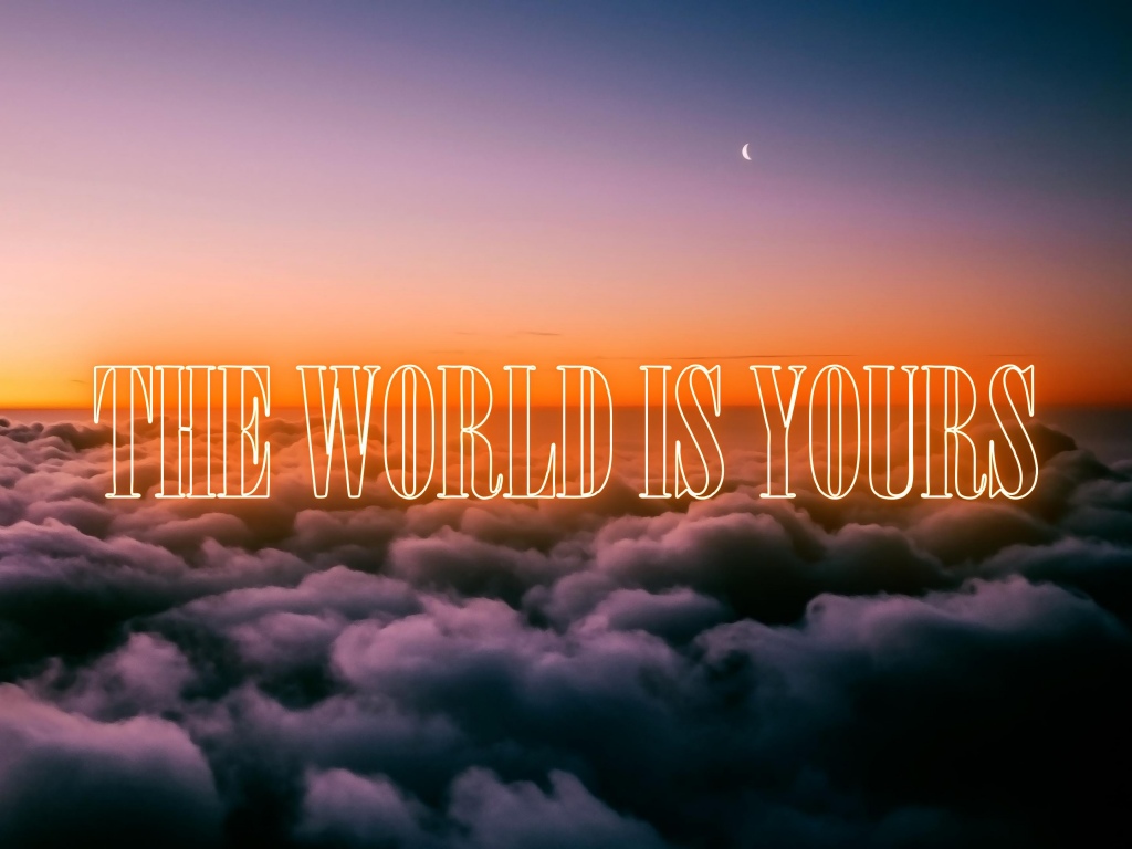 49 The World is Yours Wallpaper  WallpaperSafari