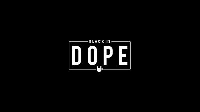 Black is Dope, Black background, Black quotes, 5K, Pitch Black