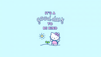 It's a Good day, Be kind, Motivational quotes, Hello Kitty background