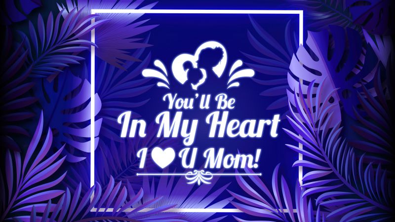 I Love You Mom, Mom - Daughter, Blue, Happy Mother's Day, Wallpaper