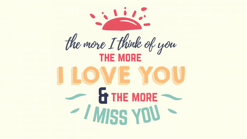 I Love You, I Miss You, Love quotes, 5K, Wallpaper
