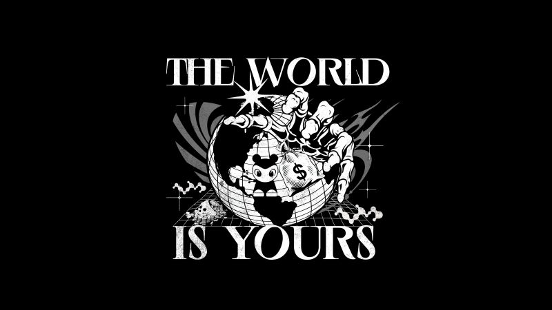 The World is Yours, Popular quotes, 5K, 8K, Black background, Wallpaper