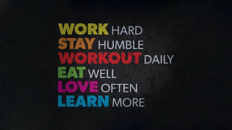 Work harder, Stay humble, Workout, Eat, Love quotes, Learn, Inspirational quotes, Motivational quotes, Dark background, Dark theme, Wallpaper