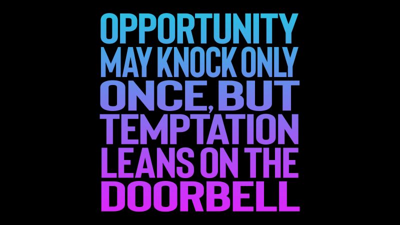 Opportunity may knock only once, But temptation leans on the doorbell, Popular quotes, AMOLED, Black background, 5K, 8K, Wallpaper