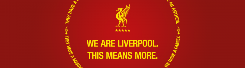 Liverpool FC, We are Liverpool, This Means More, Motto