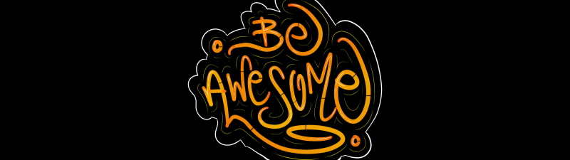 Be Awesome, Typography, AMOLED, Black background