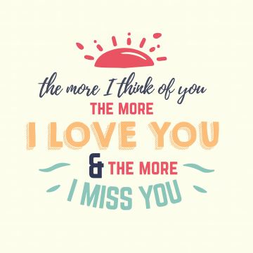 I Love You, I Miss You, Love quotes, 5K