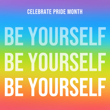 Be yourself, LGBTQ