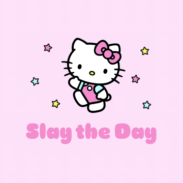 Slay the day, Hello Kitty, Pink aesthetic, Girly quotes, Sanrio