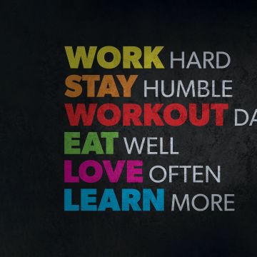 Work harder, Stay humble, Workout, Eat, Love quotes, Learn, Inspirational quotes, Motivational quotes, Dark background, Dark theme