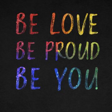 Be You, Be Love, Be Proud, Dark background, Inspirational quotes