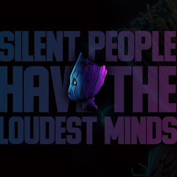 Baby Groot, Silent People Have The Loudest Minds, Popular quotes, Dark