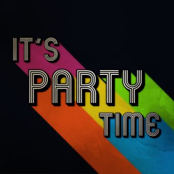 Its Party Time, Black background, Colorful, Simple