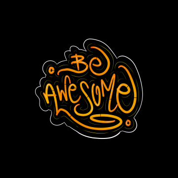 Be Awesome, Typography, AMOLED, Black background