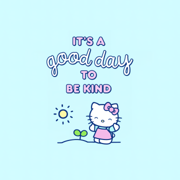 It's a Good day, Be kind, Motivational quotes, Hello Kitty background, Sanrio