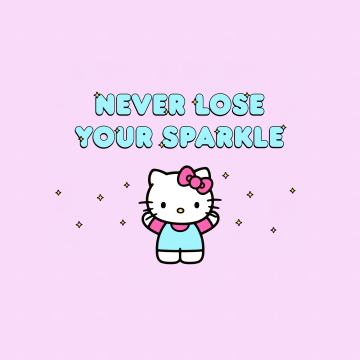 Never lose your sparkle, Hello Kitty background, Motivational quotes, Sanrio