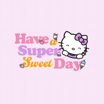 Have a sweet day, Have a super day, Hello Kitty background