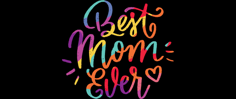 Best MOM ever, Colorful, Black background, 5K