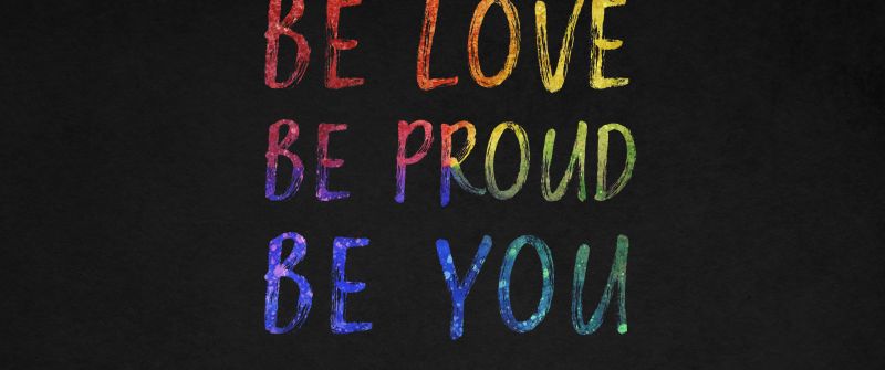 Be You, Be Love, Be Proud, Dark background, Inspirational quotes