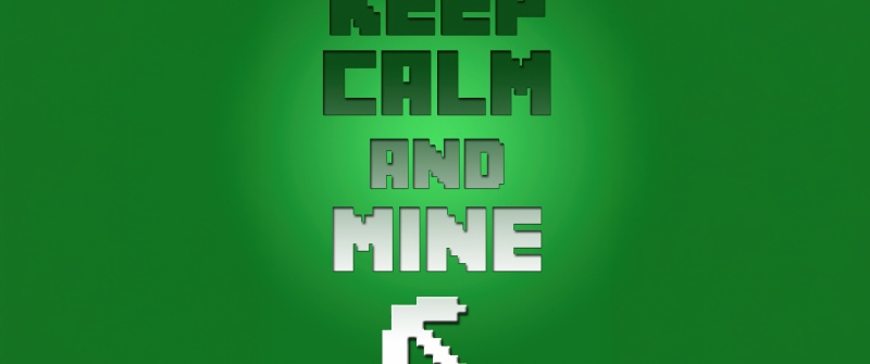 Keep Calm and Mine, Minecraft, Green background, 5K