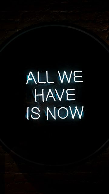 All we have is Now, Neon sign, Typography, Black background, Wall